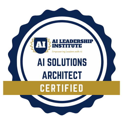 AI Solutions Architect, certified by AI Leadership Institute