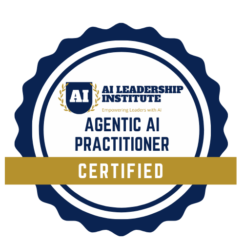 Agentic AI Practitioner, certified by AI Leadership Institute